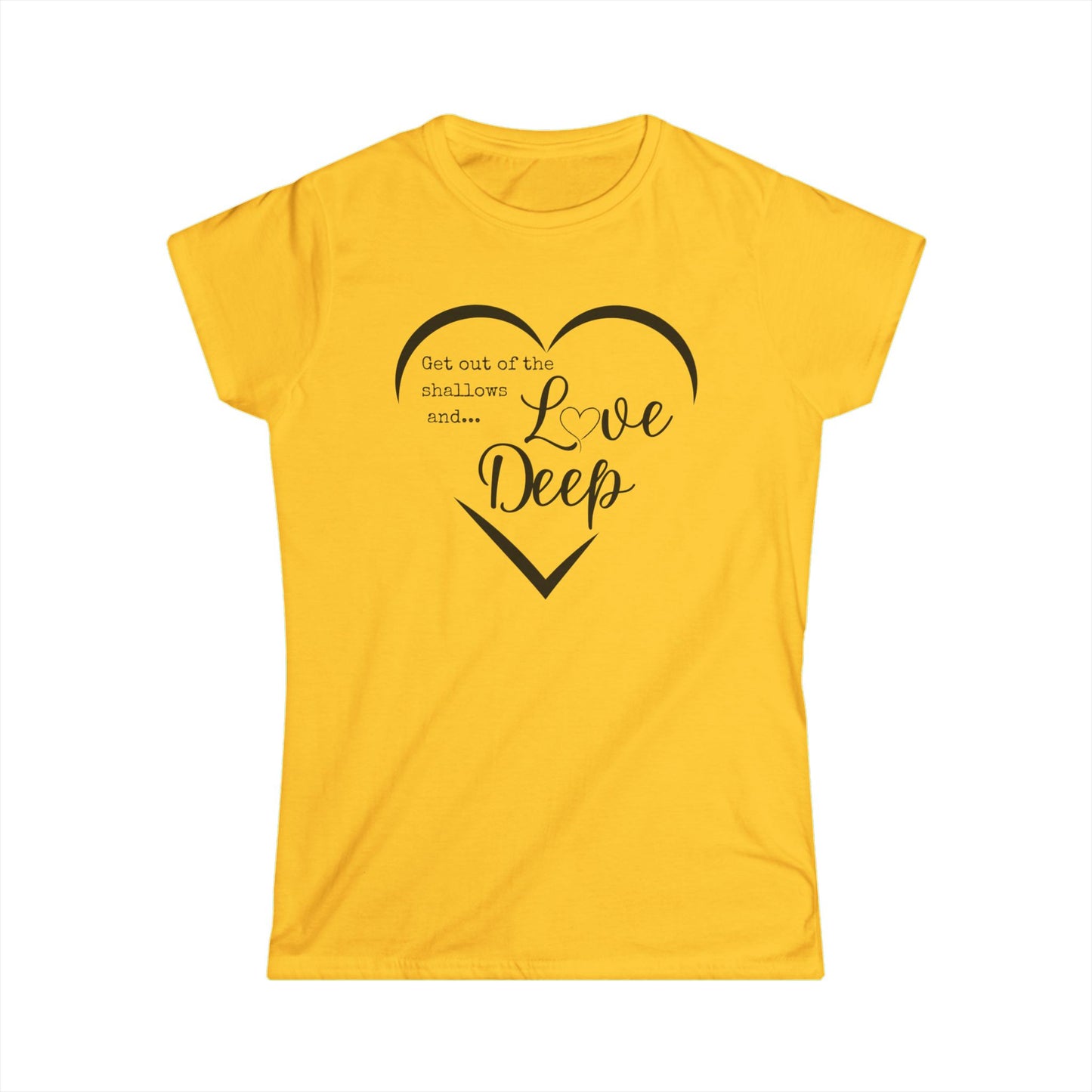 Heartfelt Women's Softstyle Tee, Inspirational Quote Shirt, Love Deep Tee, Casual Gift for Her, Perfect for Birthdays, Anniversaries