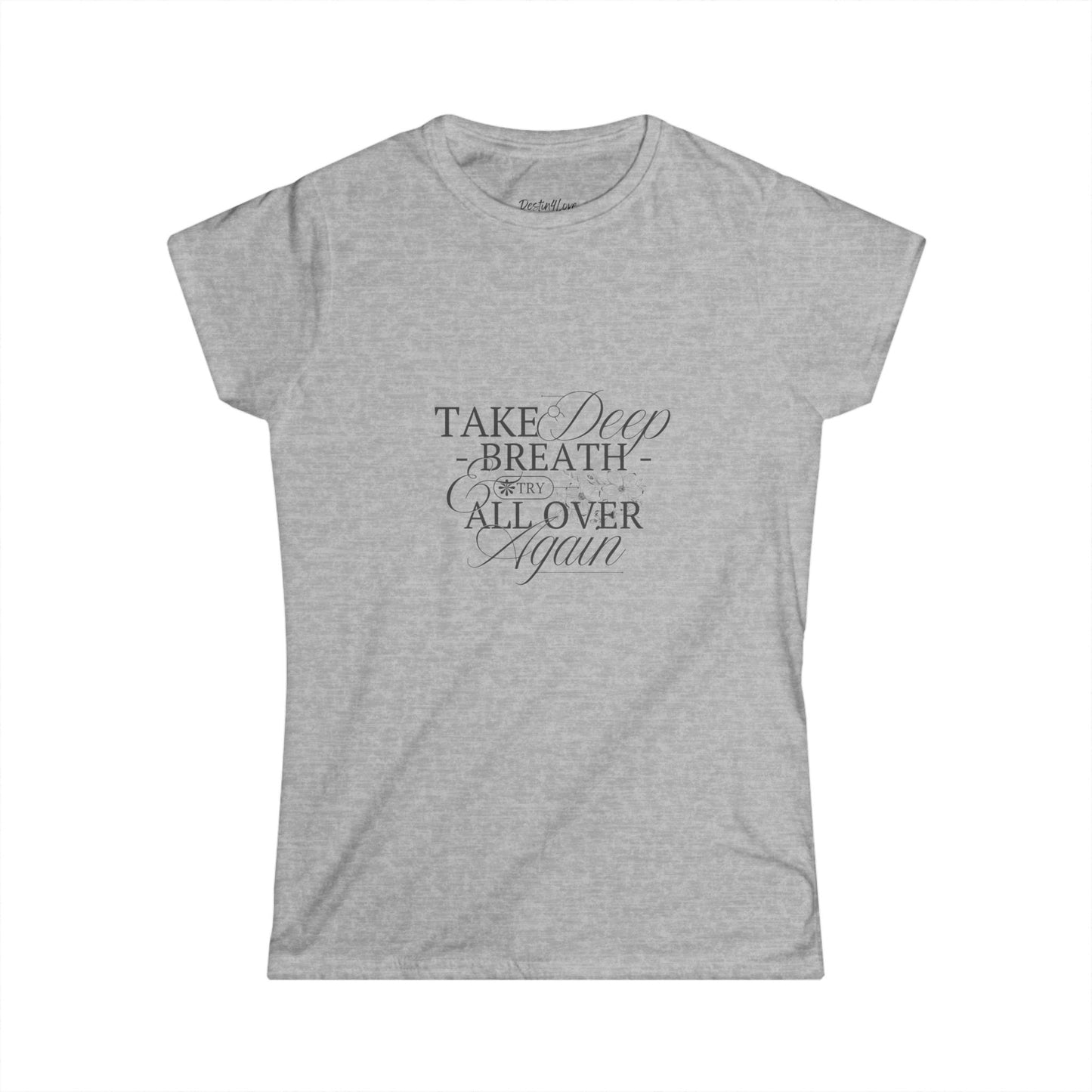 Inspirational Women's Tee - Take a Deep Breath Graphic