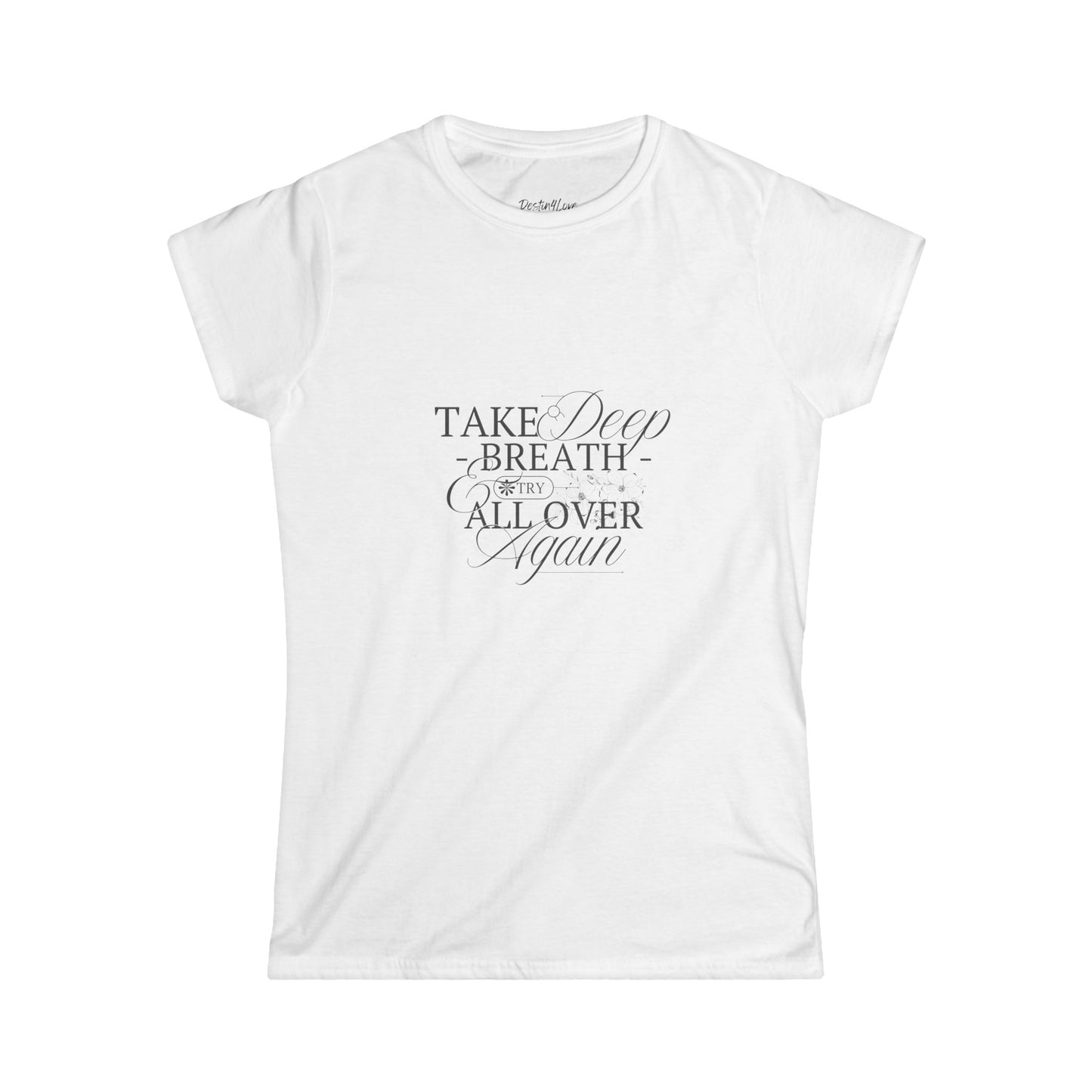 Inspirational Women's Tee - Take a Deep Breath Graphic