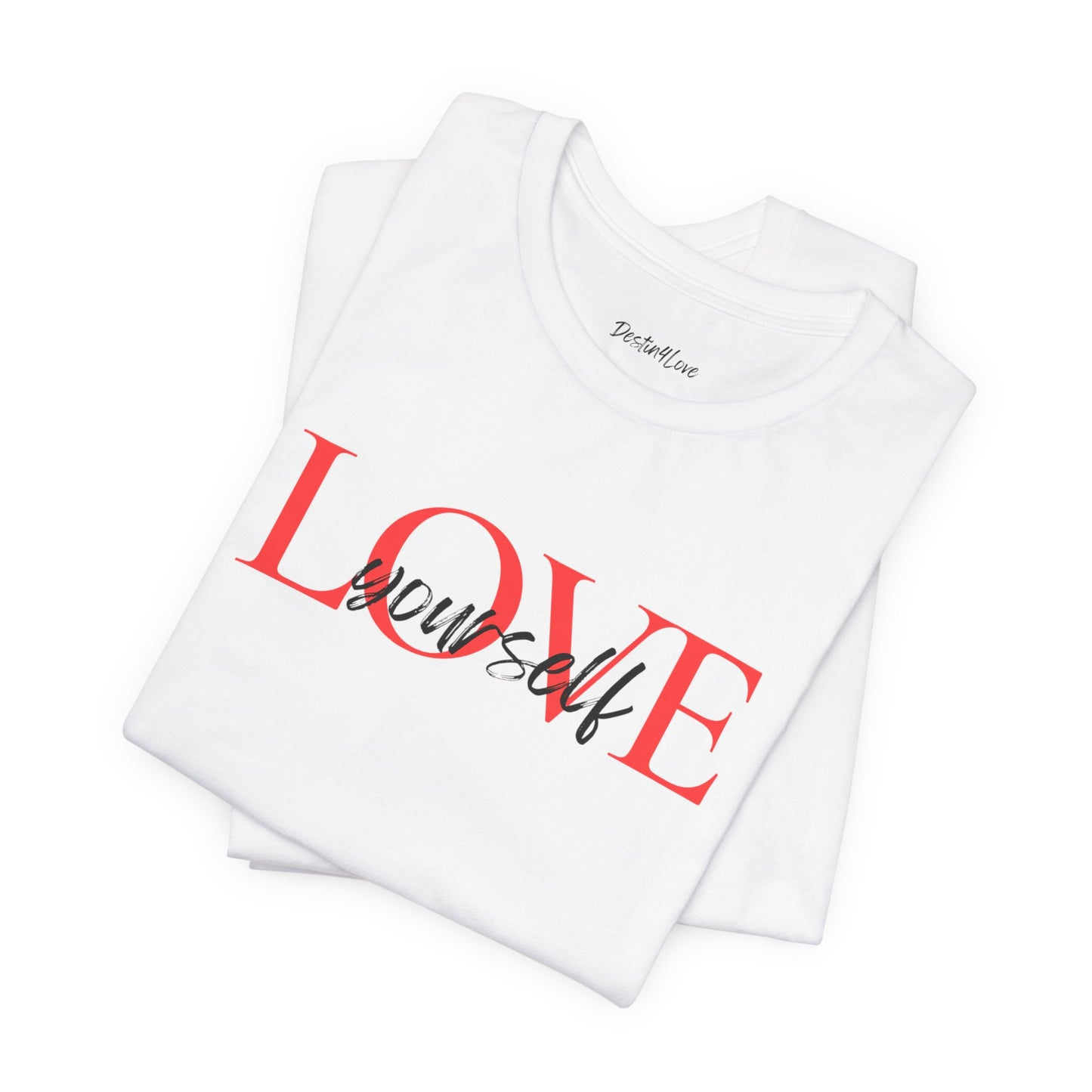 Love Yourself Unisex Short Sleeve Tee, Motivational T-Shirt, Gift for Self-Care, Casual Everyday Wear, Affirmation Apparel