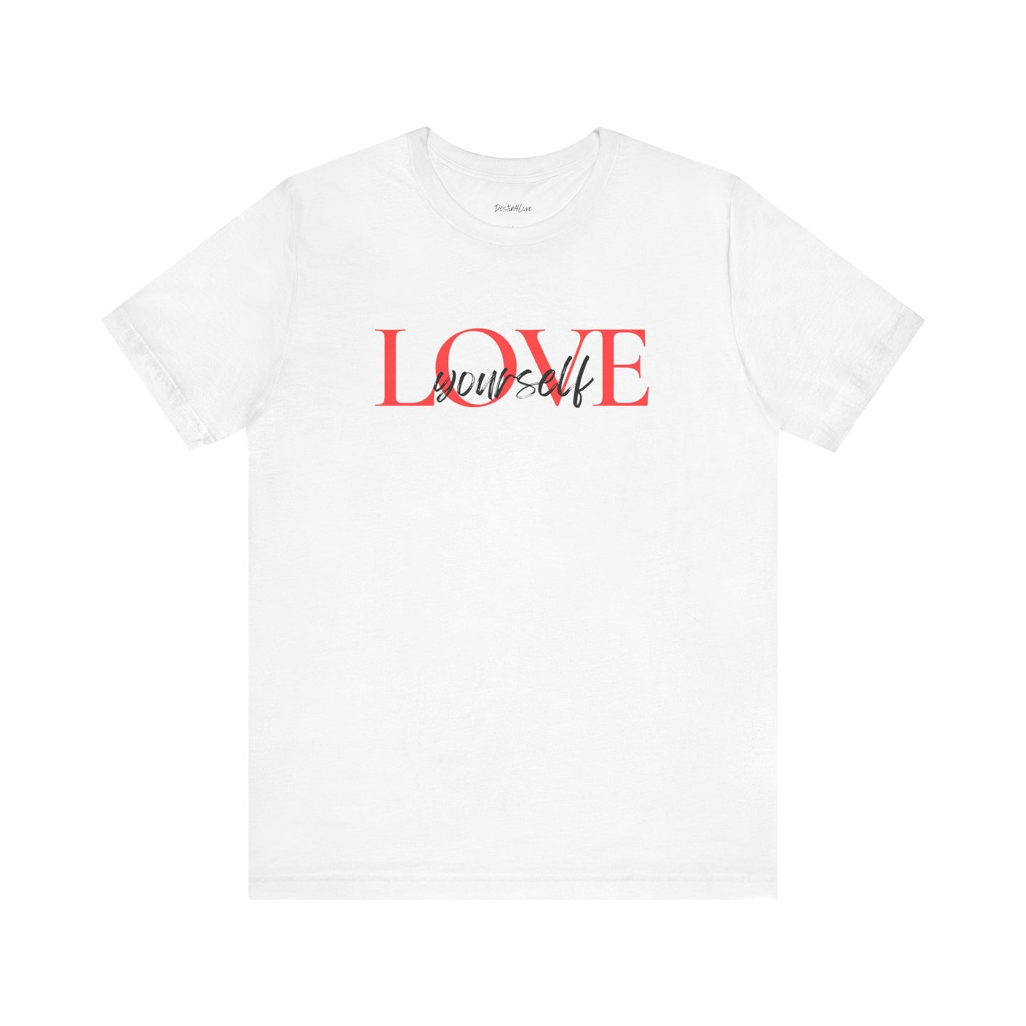 Love Yourself Unisex Short Sleeve Tee, Motivational T-Shirt, Gift for Self-Care, Casual Everyday Wear, Affirmation Apparel